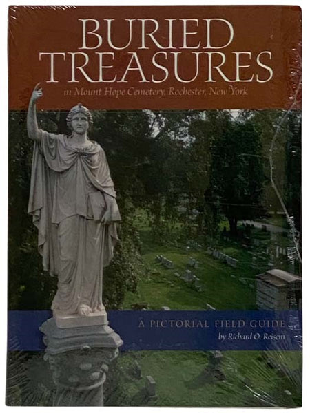 Buried Treasures in Mount Hope Cemetery, Rochester, New York: A Pictorial Field Guide