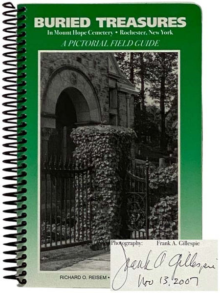 Buried Treasures in Mount Hope Cemetery, Rochester, New York (A Pictorial Field Guide)