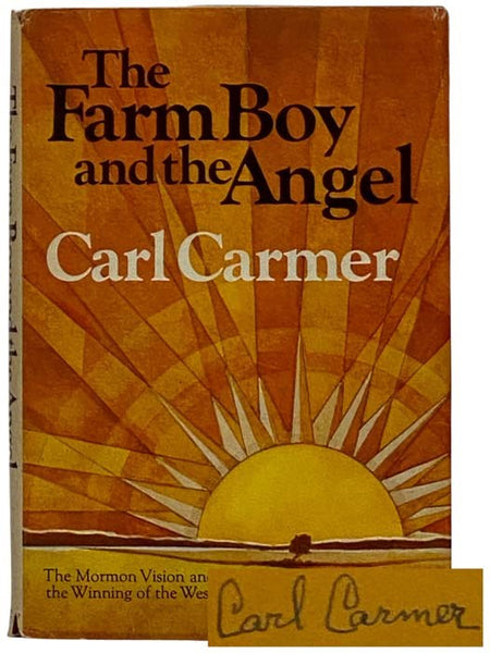 The Farm Boy and the Angel: The Mormon Vision and the Winning of the West