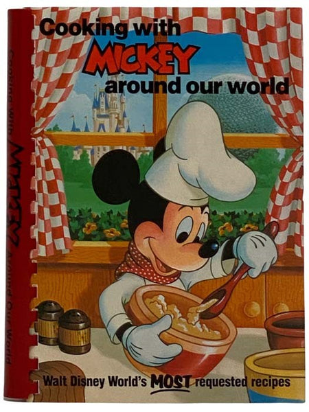Cooking with Mickey Around Our World: Walt Disney World's Most Requested Recipes