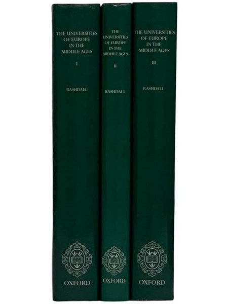 The Universities of Europe in the Middle Ages, in Three Volumes: Volume I: Salerno, Bologna, Paris; Volume II: Italy, Spain, France, Germany, Scotland; Volume III: English Universities, Student Life