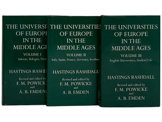 The Universities of Europe in the Middle Ages, in Three Volumes: Volume I: Salerno, Bologna, Paris; Volume II: Italy, Spain, France, Germany, Scotland; Volume III: English Universities, Student Life