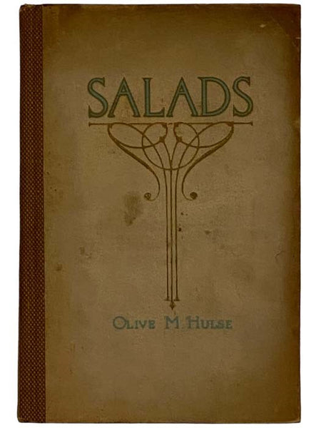 Two Hundred Recipes for Making Salads, with Thirty Recipes for Dressings and Sauces