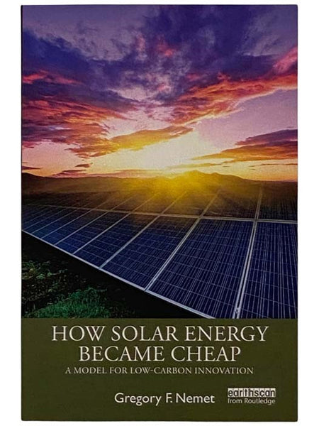 How Solar Energy Became Cheap: A Model for Low-Carbon Innovation