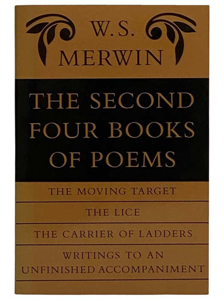 The Second Four Books of Poems: The Moving Target; The Lice; The Carrier of Ladders; Writings to an Unfinished Accompaniment