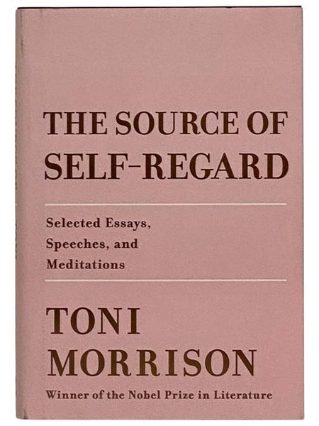 The Source of Self-Regard: Selected Essays, Speeches, and Meditations
