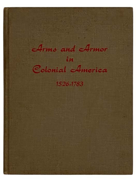 Arms and Armor in Colonial America, 1526-1783
