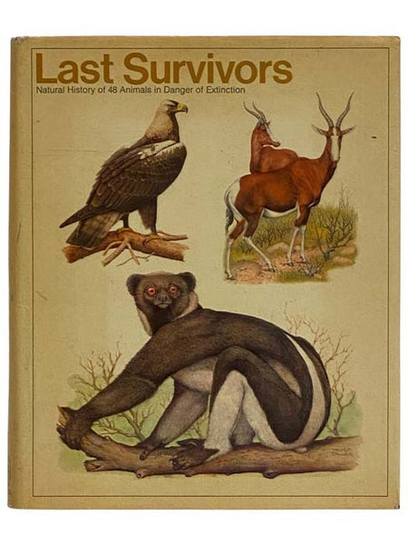 Last Survivors: Natural History of 48 Animals in Danger of Extinction