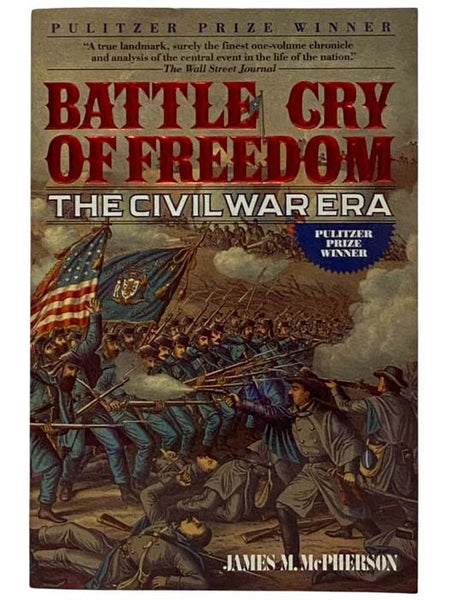 Battle Cry of Freedom: The Civil War Era (The Oxford History of the United States, Volume VI)
