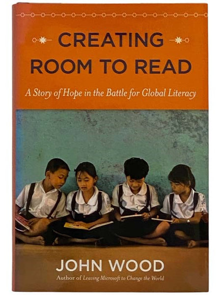 Creating Room to Read: A Story of Hope in the Battle for Global Literacy