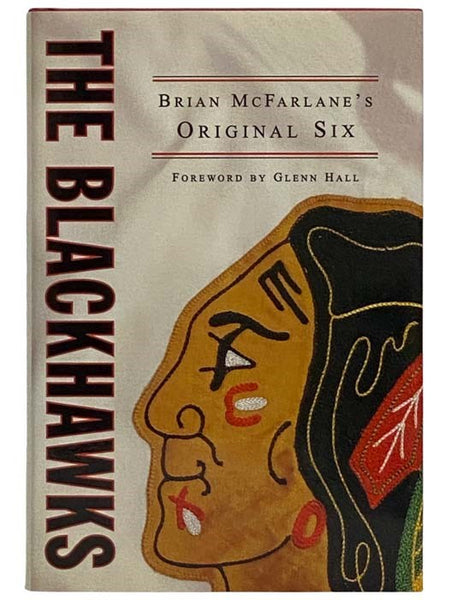 The Blackhawks: Brian McFarlane's Original Six