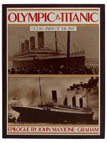 Olympic and Titanic: The White Star Triple Screw Atlantic Liners (Ocean Liners of the Past)