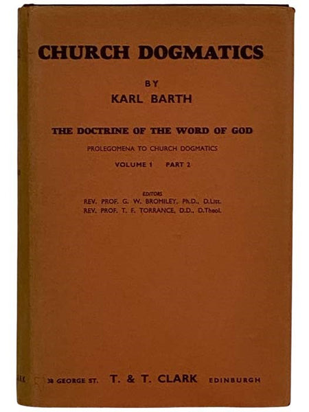 Church Dogmatics: The Doctrine of the Word of God Prolegomena to Church Dogmatics, Volume 1, Part 2