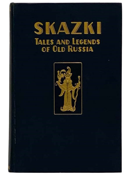 Skazki: Tales and Legends of Old Russia