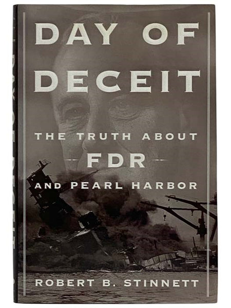 Day of Deceit: The Truth About FDR and Pearl Harbor