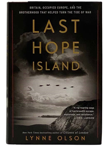 Last Hope Island: Britain, Occupied Europe, and the Brotherhood That Helped Turn the Tide of War