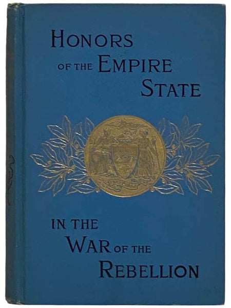The Honors of the Empire State in the War of the Rebellion