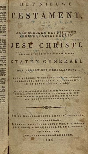 Biblia dat is De Gantsche H Schrifture vervattende alle de Canonijke Boeken des Oude en des Nieuwen Testaments, uit de Oorspronkelijke Talen in onze Nederlandsche Tale getrouwelijk overgezet... Het Nieuwe Testament... Het Boek der Psalmen... Evangelische…