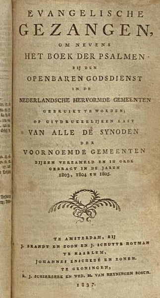 Biblia dat is De Gantsche H Schrifture vervattende alle de Canonijke Boeken des Oude en des Nieuwen Testaments, uit de Oorspronkelijke Talen in onze Nederlandsche Tale getrouwelijk overgezet... Het Nieuwe Testament... Het Boek der Psalmen... Evangelische…
