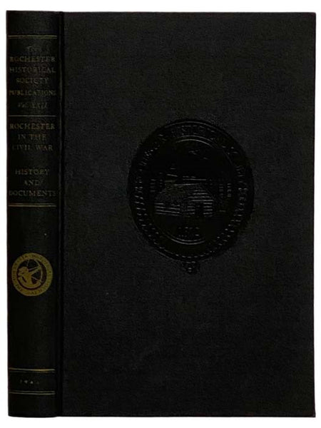 Rochester in the Civil War (The Rochester Historical Society Publications Volume XXII [22])