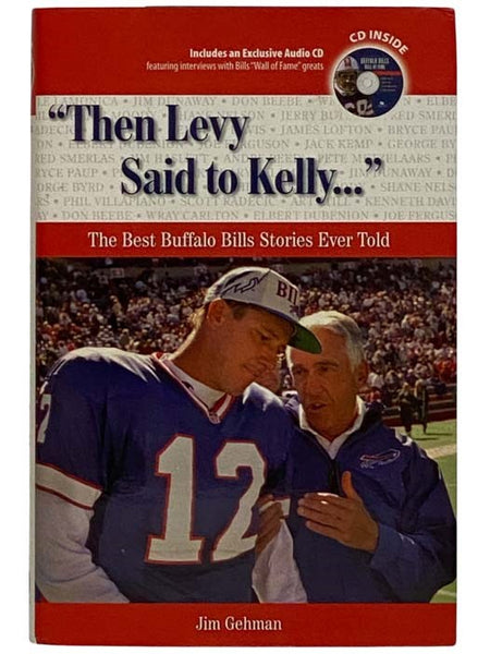 Then Levy Said to Kelly... The Best Buffalo Bills Stories Ever Told