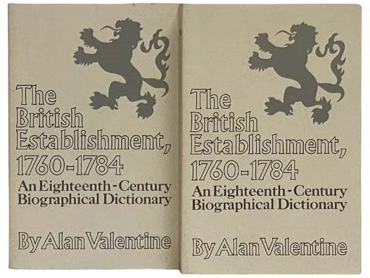 The British Establishment, 1760-1784: An Eighteenth-Century Biographical Dictionary, in Two Volumes