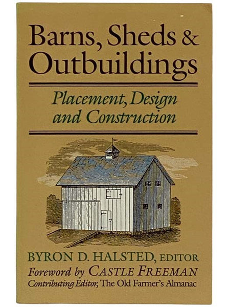 Barns, Sheds and Outbuildings: Placement, Design and Construction