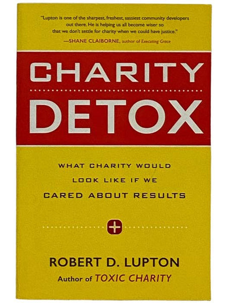 Charity Detox: What Charity Would Look Like If We Cared About Results