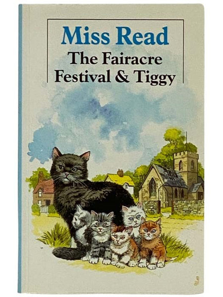 The Fairacre Festival & Tiggy (The Fairacre Series No. 7)