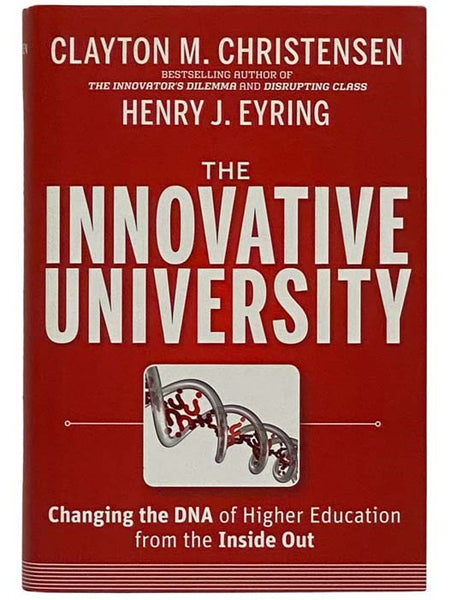 The Innovative University: Changing the DNA of Higher Education from the Inside Out
