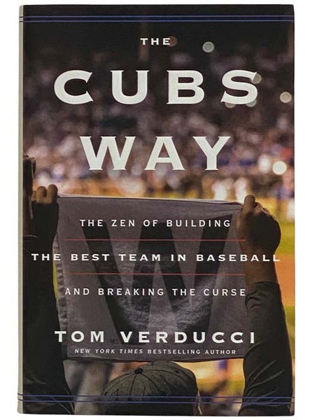 The Cub's Way: The Zen of Building the Best Team in Baseball and Breaking the Curse