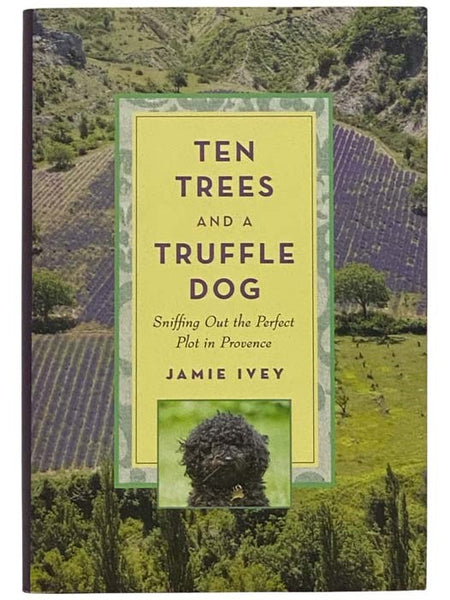 Ten Trees and a Truffle Dog: Sniffing Out the Perfect Plot in Provence