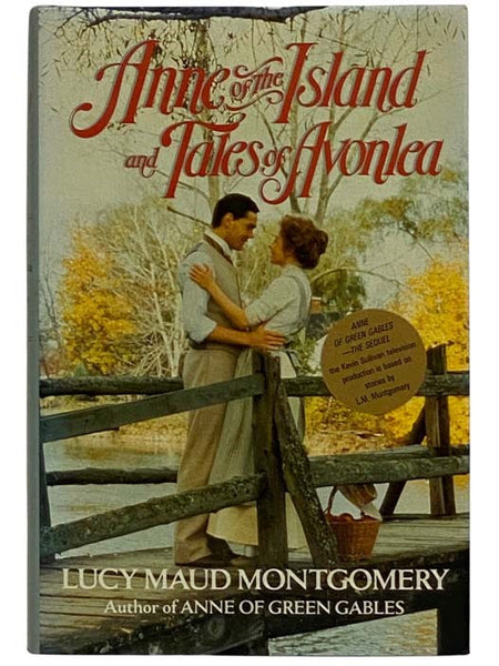 Anne of the Island and Tales of Avonlea: Anne of the Island; Chronicles of Avonlea; Further Chronicles of Avonlea