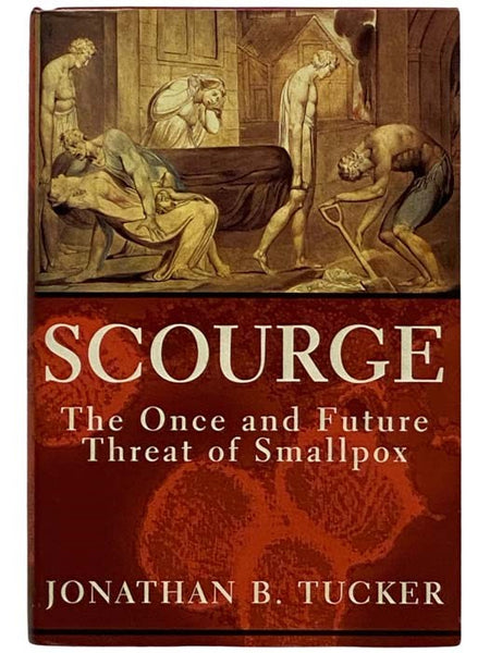 Scourge: The Once and Future Threat of Smallpox