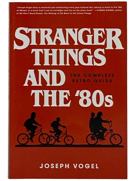 Stranger Things and the '80s: The Complete Retro Guide