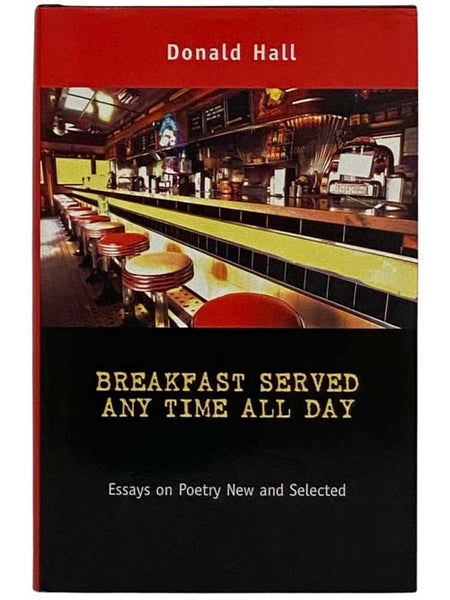 Breakfast Served Any Time All Day: Essays on Poetry New and Selected
