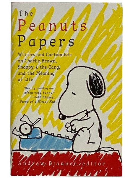 The Peanuts Papers: Writers and Cartoonists on Charlie Brown, Snoopy and the Gang, and the Meaning of Life
