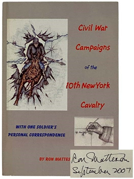 Civil War Campaigns of the 10th New York Cavalry, with One Soldier's Personal Correspondence