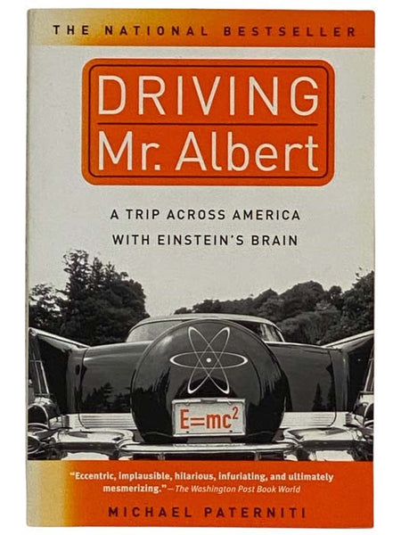 Driving Mr. Albert: A Trip Across America with Einstein's Brain