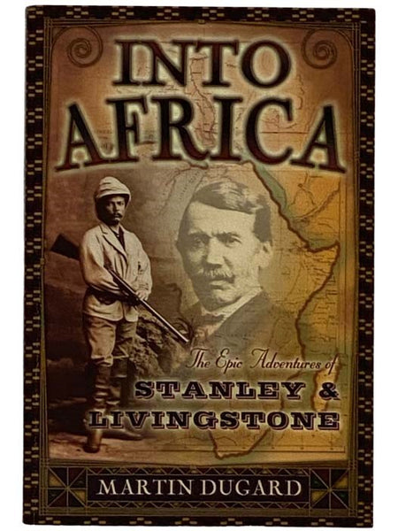 Into Africa: The Epic Adventures of Stanley and Livingstone
