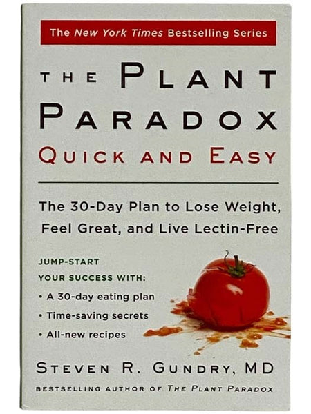 The Plant Paradox Quick and Easy: The 30-Day Plan to Lose Weight, Feel Great, and Live Lectin-Free