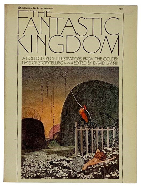 The Fantastic Kingdom: A Collection of Illustrations from the Golden Days of Storytelling