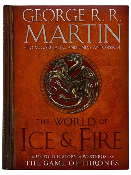 The World of Ice & Fire: The Untold History of Westeros and The Game of Thrones