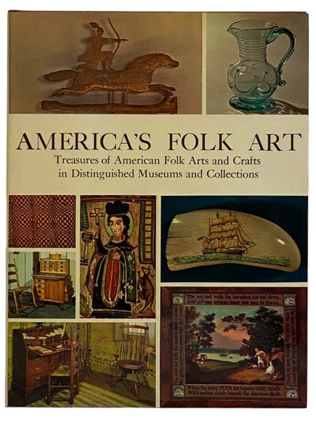 America's Folk Art: Treasures of American Folk Arts and Crafts in Distinguished Museums and Collections
