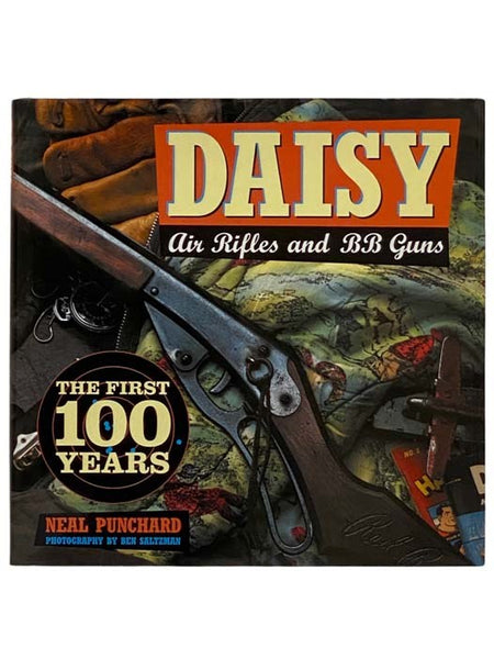 Daisy Air Rifles and BB Guns: The First 100 Years