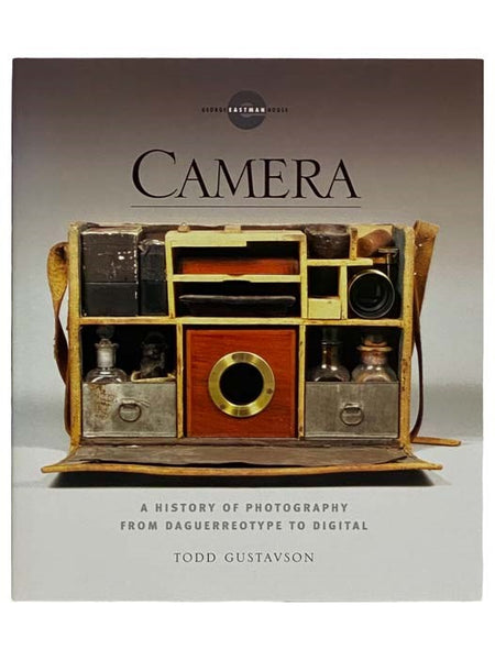 Camera: A History of Photography from Daguerreotype to Digital (George Eastman House)