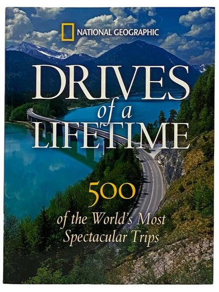 Drives of a Lifetime: 500 of the World's Most Spectacular Trips
