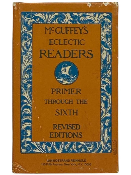 McGuffey's Eclectic Readers, in Seven Volumes: Primer Through the Sixth, Revised Editions - Eclectic Primer; Eclectic First Reader; Eclectic Second Reader; Eclectic Third Reader; Eclectic Fourth Reader; Eclectic Fifth Reader; Eclectic Sixth Reader
