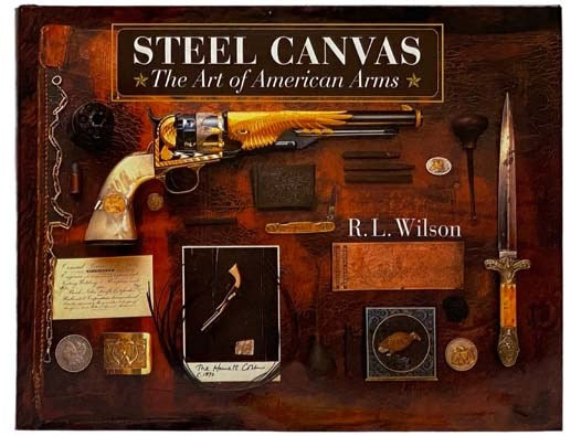 Steel Canvas: The Art of American Arms