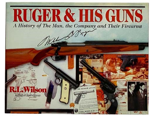 Ruger & His Guns: A History of the Man, the Company and Their Firearms
